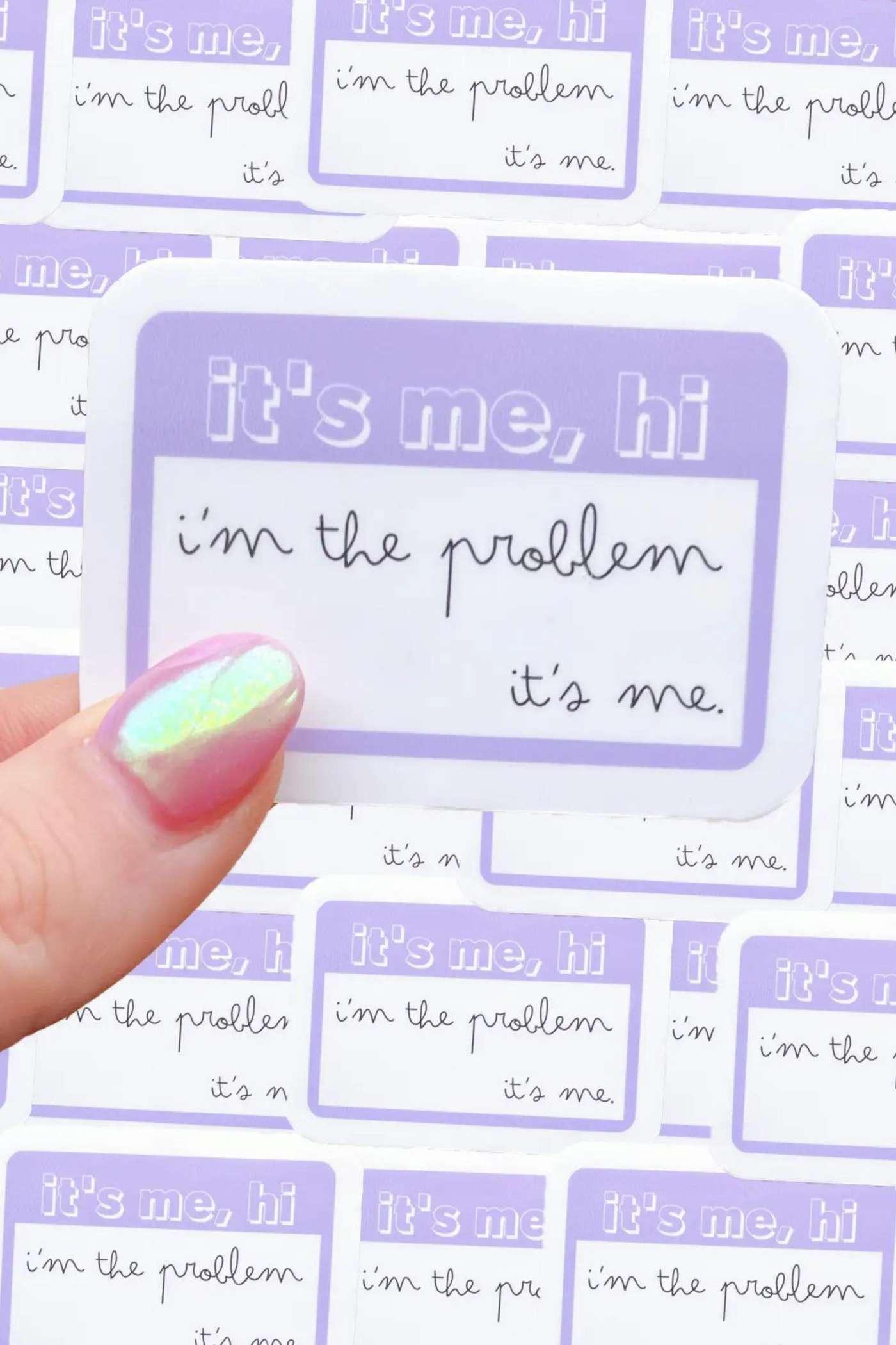 FINAL SALE: I'm The Problem Sticker